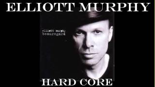 Elliott Murphy - Hard Core