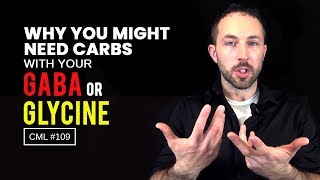 Why You Might Need Carbs With Your Gaba Or Glycine Chris Masterjohn Lite