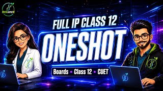 🚀 FULL IP CLASS 12 | ONE SHOT 🔥 | Complete Revision for Boards, Class 12 & CUET |