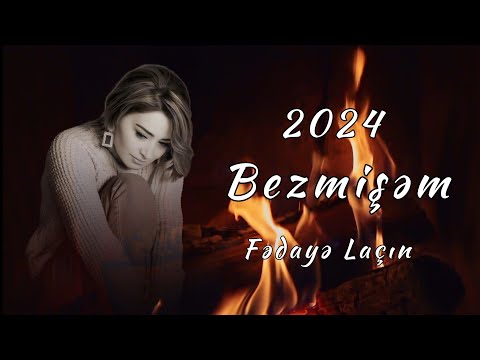 Fedaye Lacin - Bezmişəm 2024 | Official audio, video