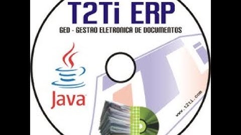 T2Ti ERP - Java - GED - Video Aula 01 - Introdução