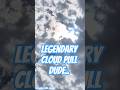 Legendary Cloud Pull on a good day.. 🌤