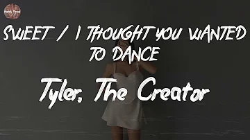 Tyler, The Creator - SWEET / I THOUGHT YOU WANTED TO DANCE (feat. Brent Faiyaz & Fana Hues) (Lyric