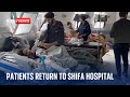 Patients return to Gaza&#39;s al Shifa hospital | Israel-Hamas war