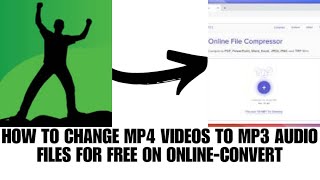 HOW TO CHANGE MP4 VIDEOS TO MP3 AUDIO FILES FOR FREE ON ONLINE - CONVERT