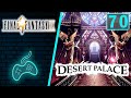 Final Fantasy IX - Прохождение. Часть 70: Пустынный дворец. Карта Нэмингвей. Похищение Эйко