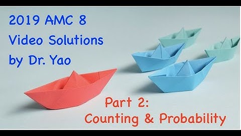 2019 AMC 8 Video Solutions (Part 2) - Counting and Probability
