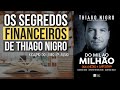 DO MIL AO MILHÃO  | As Estratégias de Thiago Nigro Resumidas