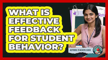 What Is Effective Feedback For Student Behavior?