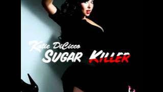 Katie DiCicco - Sugar Killer