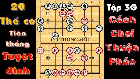 20 THẾ CỜ KHAI CUỘC TIÊN THẮNG TUYỆT ĐỈNH 3G