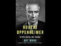 Robert Oppenheimer: A Life Inside the Center - Ray Monk