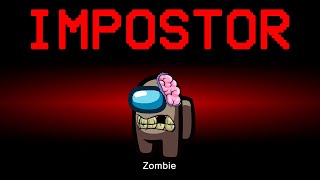Among Us but the Impostor is Zombie