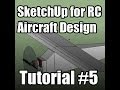 SketchUp for RC Plane Design Tutorial #5