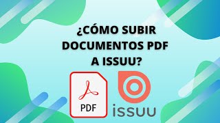 ¿Cómo subir documentos PDF a ISSUU? ¡Fácil y rápido!