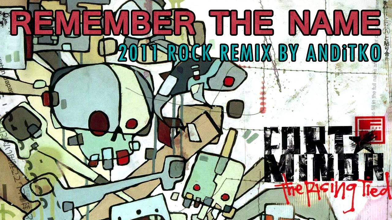 Fort Minor Remember The Name Rock Remix By Anditko Youtube
