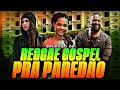 SELEÇÃO DE REGGAE GOSPEL | PRA PAREDÃO 2023