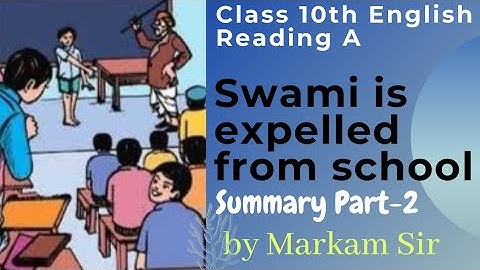 Swami is expelled from school || Summary part-2 || By Markam Sir