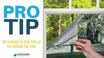 Pro Tip:  Get a Helper to Hold Film as You Remove Liner