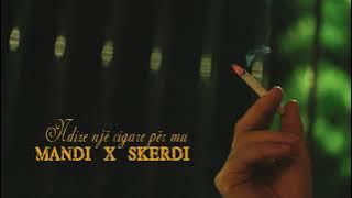 Mandi x Skerdi - Pije nje cigare per mu (Lyrics Video)