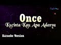 Once - Kucinta Kau Apa Adanya "Aku Mau" (Karaoke Version)