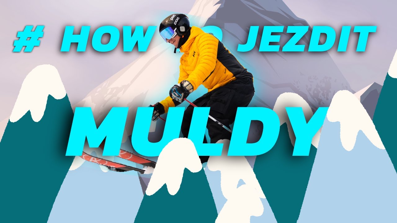 JAK LYŽOVAT V MULDÁCH