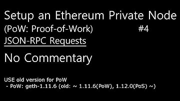 Setup an Ethereum Private Node (PoW) #4 _ JSON-RPC Requests (cURL), No Commentary