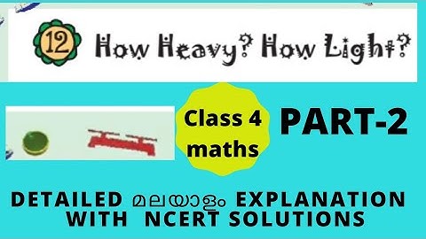 Class 4 maths /ch-12/how heavy?how light?/part-2/ malayalam  lesson explanation with ncert solutions