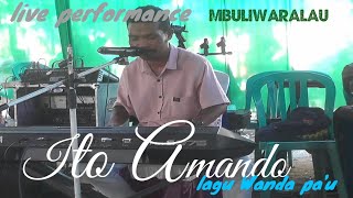 lagu Wanda pa'u// ITO AMANDO//perform MBULIWARALAU//