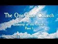5. Worship of the Church (Part 1) | The One True Church