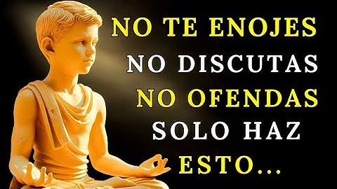 Haz ESTO y NUNCA MÁS te ENOJARÁS con NADIE | ESTOICISMO