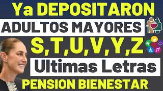 CAYERON MAS PAGOS PENSION BIENESTAR🤑🧓ULTIMAS LETRAS Ya DEPOSITARON ADULTO MAYOR 65 MUJERES DE 60-64💰