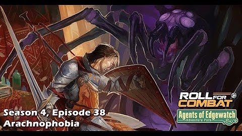 Agents of Edgewatch S4|38: Arachnophobia