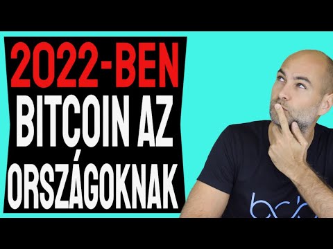 2022-BEN BITCOIN AZ ORSZÁGOKNAK [Részletek]