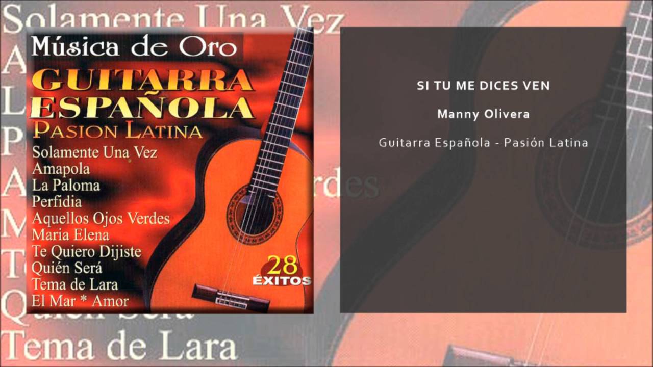 Manny Olivera Si Tu Me Dices Ven Single Oficial Youtube