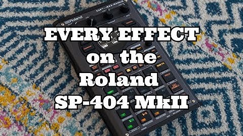 EVERY EFFECT on the Roland SP-404 MkII // No Talking!