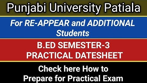 Punjabi University Practical Datesheet Reappear and additional|B.ed Semester 3 practical Exam