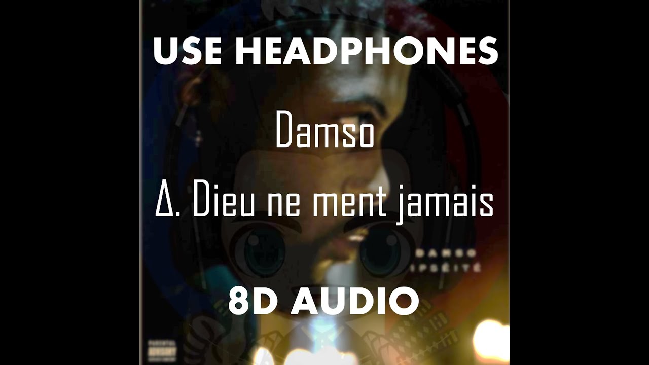 Damso Δ. Dieu ne ment jamais (8D audio) YouTube