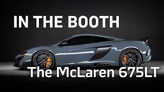 In the Booth // The McLaren 675LT