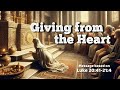“Giving from the Heart" is based on Luke 20:41-21:4 and is given by Joy Borgan, ICF Portimão, PT