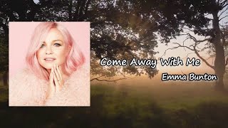 Emma Bunton - Come Away with Me (feat. Josh Kumra)  Lyrics