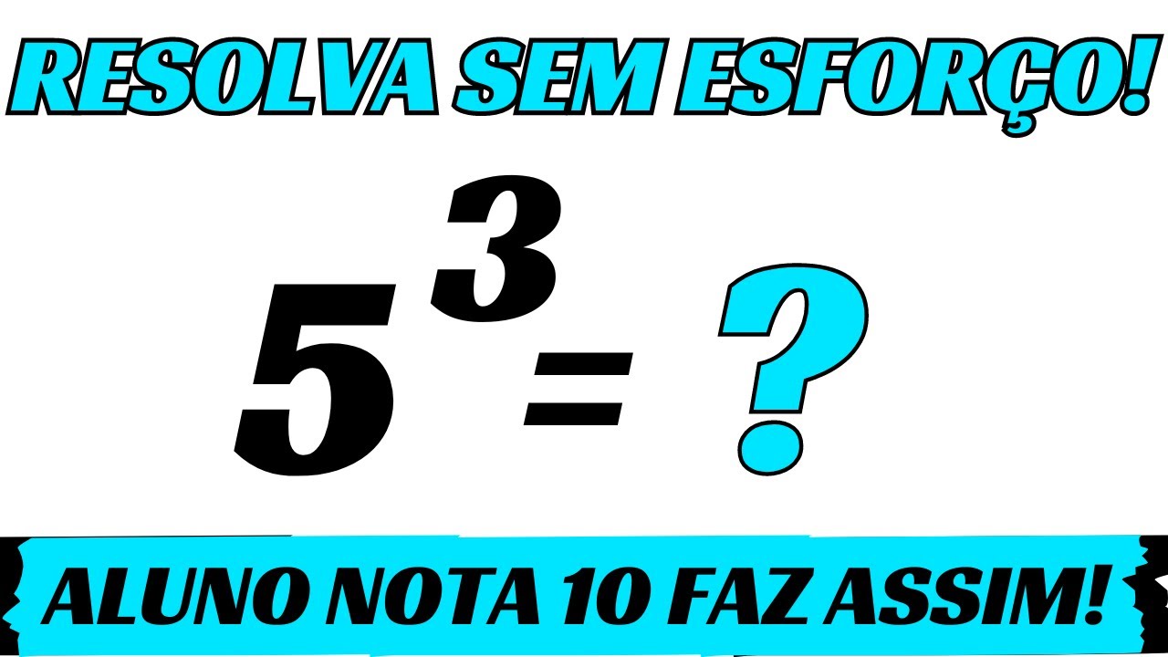5 ELEVADO AO CUBO | 5 ELEVADO A 3 | QUANTO É 5 ELEVADO AO CUBO - YouTube