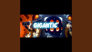 GIGANTIC