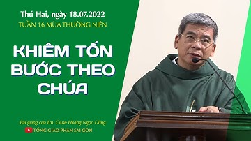 Khiêm tốn bước theo Chúa - Lm. Giuse Hoàng Ngọc Dũng