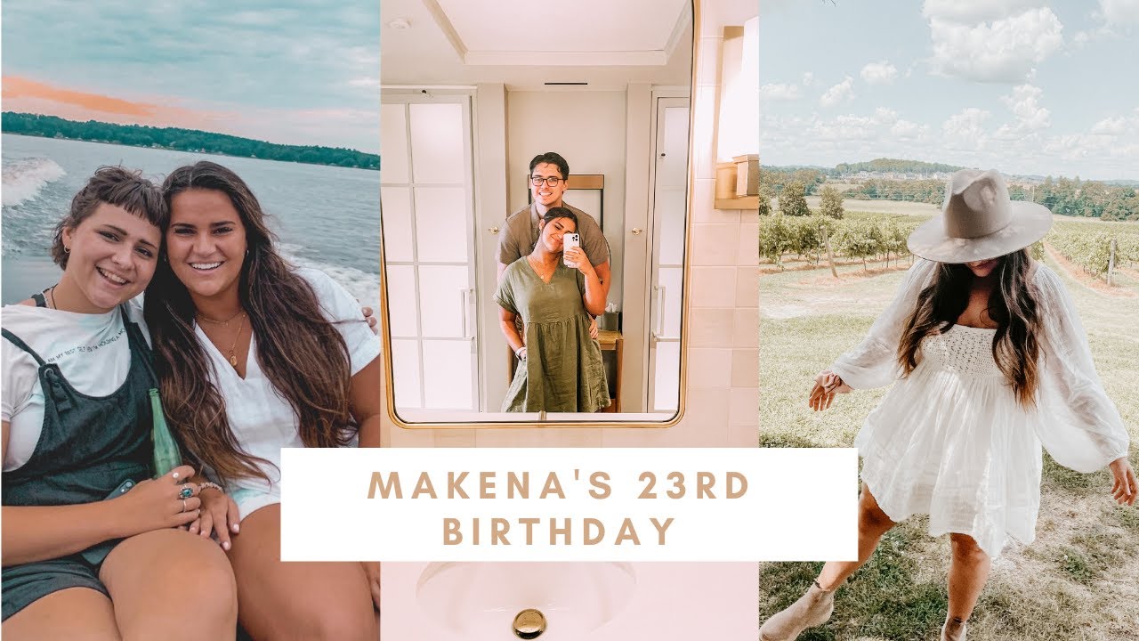 Makena's 23rd Birthday Vlog!