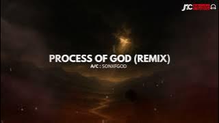 PROCESS OF GOD By SONXFGOD (Remix Jnc Music)