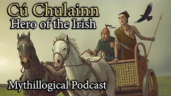 Cú Chulainn, Hero of the Irish - Mythillogical Podcast (Ad-free)