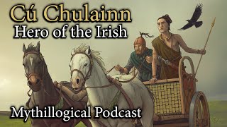 Cú Chulainn, Hero of the Irish - Mythillogical Podcast (Ad-free)