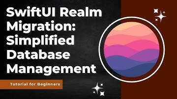 SwiftUI Realm Migration: Simplified Database Management - Tutorial for Beginners