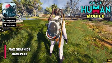 Once Human Mobile Technical Test Gameplay walkthrough part 4 (Android/iOS)